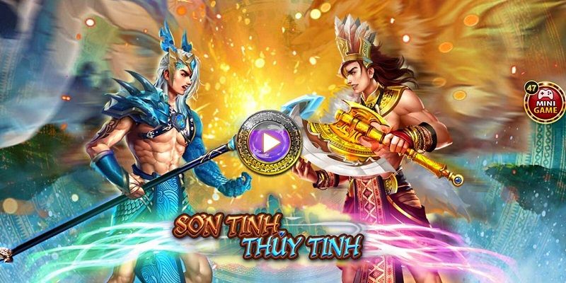 Sơn tinh thủy tinh tựa game săn hũ thú vị