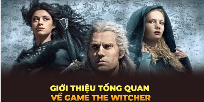 Giới thiệu về nổ hũ Witcher nổi tiếng