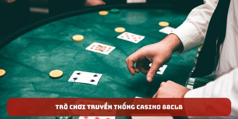 Trò chơi truyền thống casino 88CLB